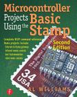 Microcontroller Projects Using the Basic Stamp By Al Williams Cover Image