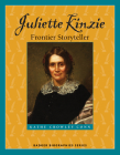 Juliette Kinzie: Frontier Storyteller (Badger Biographies Series) Cover Image