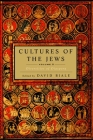 Cultures of the Jews, Volume 2: Diversities of Diaspora By David Biale (Editor) Cover Image