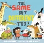 The Same But Different Too By Karl Newson, Kate Hindley (Illustrator) Cover Image