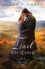 Trail to Love By Susan F. Craft Cover Image
