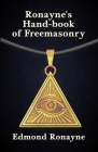 Ronayne's Handbook of Freemasonry By Edmond Ronayne Cover Image