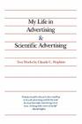 My Life in Advertising and Scientific Advertising (Advertising Age Classics Library) By Claude Hopkins Cover Image