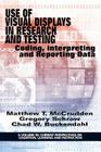 Use of Visual Displays in Research and Testing: Coding, Interpreting, and Reporting Data By Matthew McCrudden (Editor), Gregory Schraw (Editor), Chad Buckendahl (Editor) Cover Image