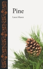 Pine (Botanical) By Laura Mason Cover Image