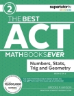 The Best ACT Math Books Ever, Book 2: Numbers, Stats, Trig and Geometry By Brooke P. Hanson Cover Image