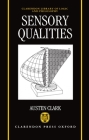 Sensory Qualities (Clarendon Library of Logic and Philosophy) By Austen Clark, William R. Clark Cover Image