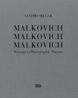 Sandro Miller: Malkovich Malkovich Malkovich: Homage to Photographic Masters By Sandro Miller (Artist) Cover Image