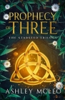 Prophecy of Three By Ashley McLeo Cover Image