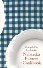 Nebraska Pioneer Cookbook By Kay Graber (Editor) Cover Image