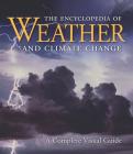 The Encyclopedia of Weather and Climate Change: A Complete Visual Guide Cover Image