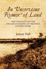An Uncertaine Rumor of Land: New Thoughts on the English Founding of Virginia's Eastern Shore By Jenean Hall Cover Image
