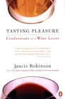 Tasting Pleasure: Confessions of a Wine Lover Cover Image