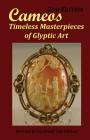 Cameos: Timeless Masterpieces of Glyptic Art: Revised and Expanded 2nd Edition Cover Image