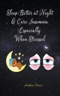 Sleep Better at Night and Cure Insomnia Especially When Stressed (Sleep Disorders) By Anthea Peries Cover Image