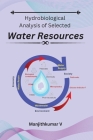Hydrobiological analysis of selected water resources By Manjithkumar V Cover Image