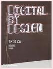 Digital by Design: Crafting Technology for Products and Environments By Conny Freyer, Sebastien Noel, Eva Rucki, Paola Antonelli (Foreword by) Cover Image