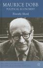 Maurice Dobb: Political Economist (Palgrave Studies in the History of Economic Thought) By T. Shenk Cover Image