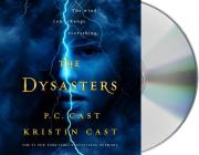 The Dysasters By P. C. Cast, Kristin Cast, Emma Galvin (Read by) Cover Image