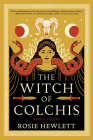 The Witch of Colchis: A Novel Cover Image