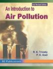 An Introduction to Air Pollution By R. K. Trivedy, P. K. Goel Cover Image