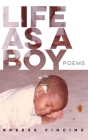 Life As A Boy: Poems By Breeze Vincinz Cover Image