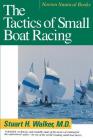 The Tactics of Small Boat Racing (Norton Nautical Books) By Stuart H. Walker, M.D., Carol H. Little (Illustrator) Cover Image