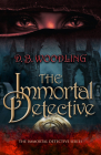 The Immortal Detective By D. B. Woodling Cover Image