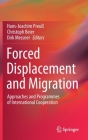 Forced Displacement and Migration: Approaches and Programmes of International Cooperation By Hans-Joachim Preuß (Editor), Christoph Beier (Editor), Dirk Messner (Editor) Cover Image
