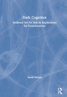 Dark Cognition: Evidence for Psi and Its Implications for Consciousness By David Vernon Cover Image