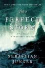The Perfect Storm: A True Story of Men Against the Sea By Sebastian Junger Cover Image