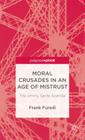 Moral Crusades in an Age of Mistrust: The Jimmy Savile Scandal (Palgrave Pivot) By F. Furedi Cover Image