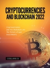 Cryptocurrencies and Blockchain 2022: Cryptocurrencies and the blockchain are the future of your investments By Collane LV Cover Image