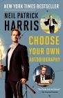 Neil Patrick Harris: Choose Your Own Autobiography By Neil Patrick Harris Cover Image