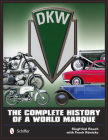 Dkw: The Complete History of a World Marque By Siegfried Rauch, Frank Rönicke (With), David Johnston (Translator) Cover Image