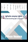 ịghọta asụsụ igbo: Understanding Igbo Language Cover Image