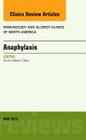 Anaphylaxis, an Issue of Immunology and Allergy Clinics of North America: Volume 35-2 (Clinics: Internal Medicine #35) By Anne Marie Ditto Cover Image