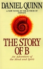 The Story of B (Ishmael Series #2) By Daniel Quinn Cover Image