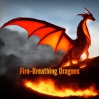 Fire-Breathing Dragon By Matti Charlton Cover Image