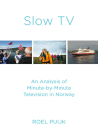 Slow TV: An Analysis of Minute-by-Minute Television in Norway Cover Image