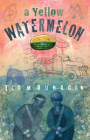 A Yellow Watermelon By Ted M. Dunagan Cover Image
