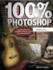 100% Photoshop: Create Stunning Illustrations Without Using Any Photographs By Steve Caplin Cover Image