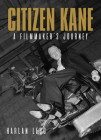 Citizen Kane: A Filmmaker's Journey By Harlan Lebo Cover Image