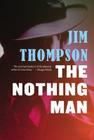 The Nothing Man (Mulholland Classic) By Jim Thompson Cover Image