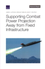 Supporting Combat Power Projection Away from Fixed Infrastructure By James A. Leftwich, Bradley Deblois, David T. Orletsky Cover Image