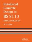 Reinforced Concrete Design to Bs 8110 Simply Explained By A. Allen Cover Image