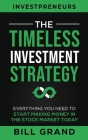 The Timeless Investment Strategy: Everything You Need To Start Making Money In The Stock Market Today By Bill Grand Cover Image
