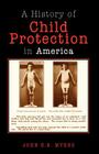 Child Protection in America By John E. B. Myers Cover Image