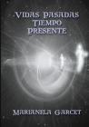 Vidas Pasadas- Tiempo Presente By Marianela Garcet Cover Image