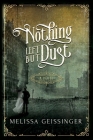 Nothing Left But Dust By Melissa Geissinger Cover Image